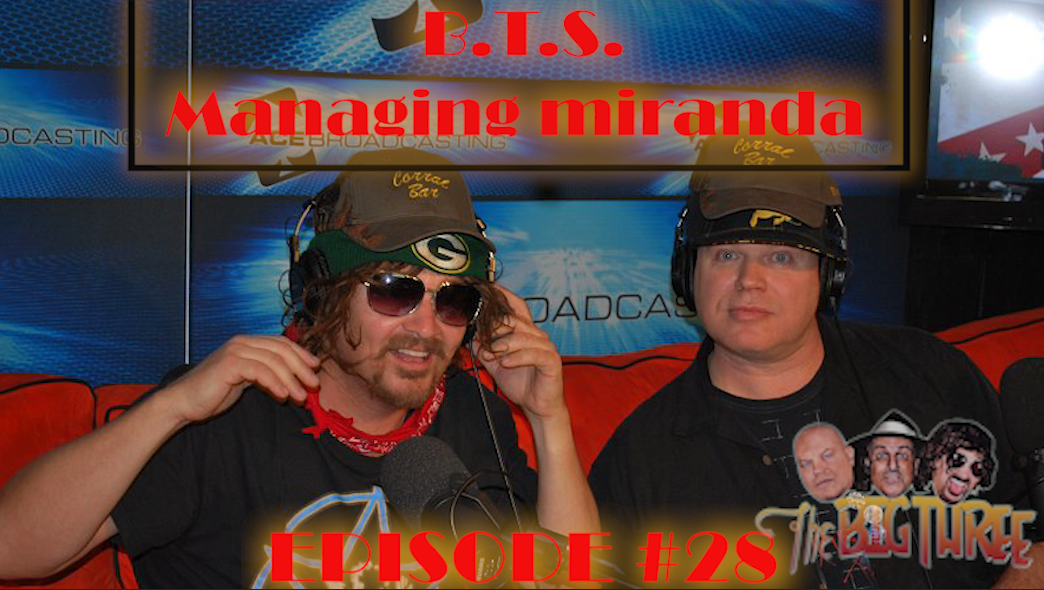 B3PM B.T.S. Managing Miranda Ep#28